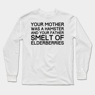 Your Mother Was A Hamster Long Sleeve T-Shirt